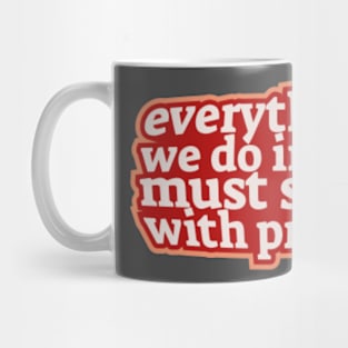 Everything we do Mug